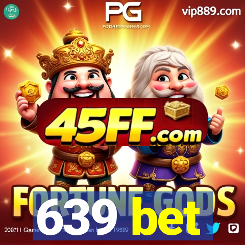 639 bet